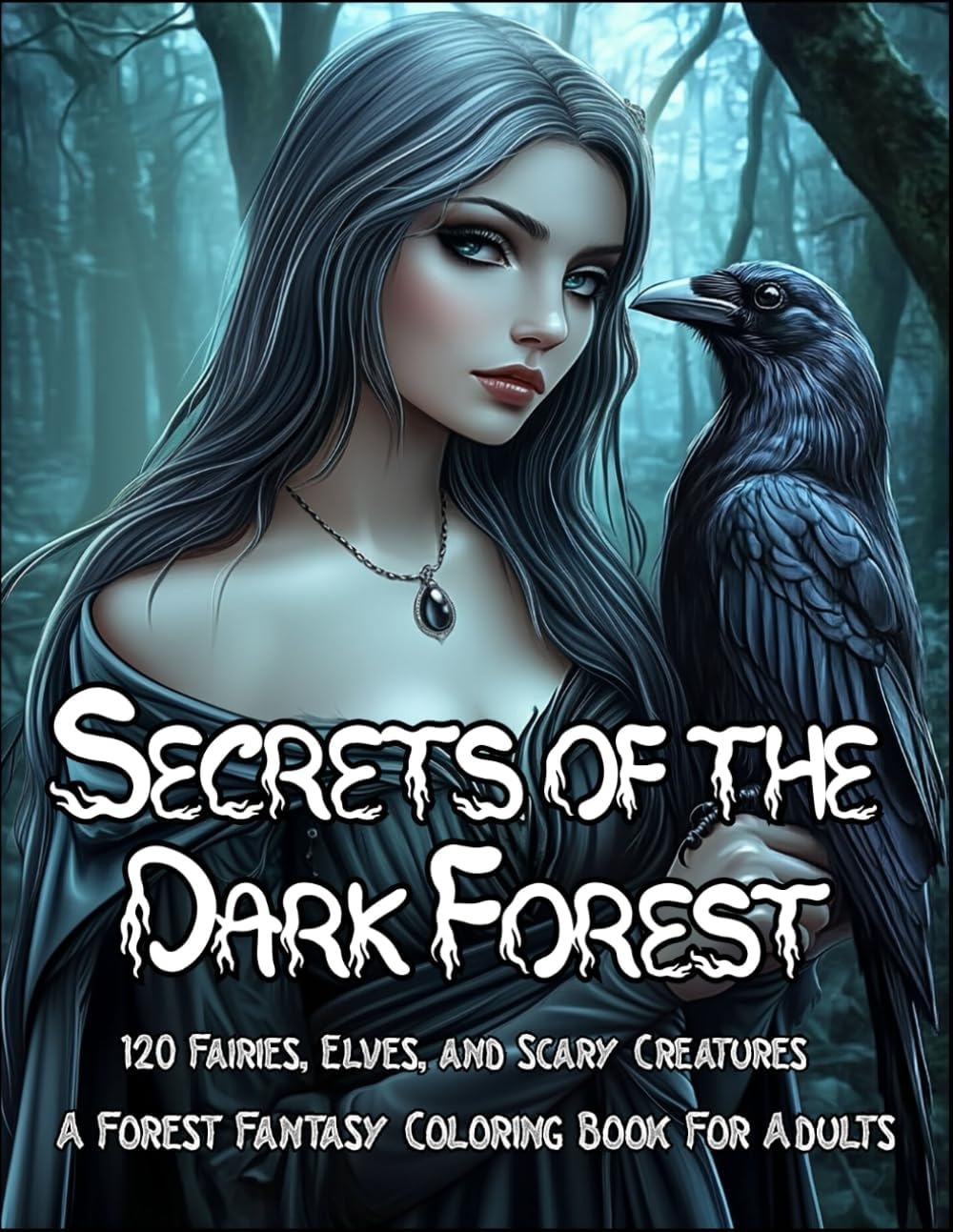 Secrets of the Dark Forest: A Forest Coloring Book for Adults with 120 Enchanted Illustrations of Fairies, Elves, Witches, and Other Dark Woodland ... (Fantasy Adult Coloring Book Series) by Mysterious Muse