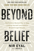 Beyond Belief: The Science-Backed Way to Stop Limiting Yourself and Achieve Breakthrough Results by Nir Eyal