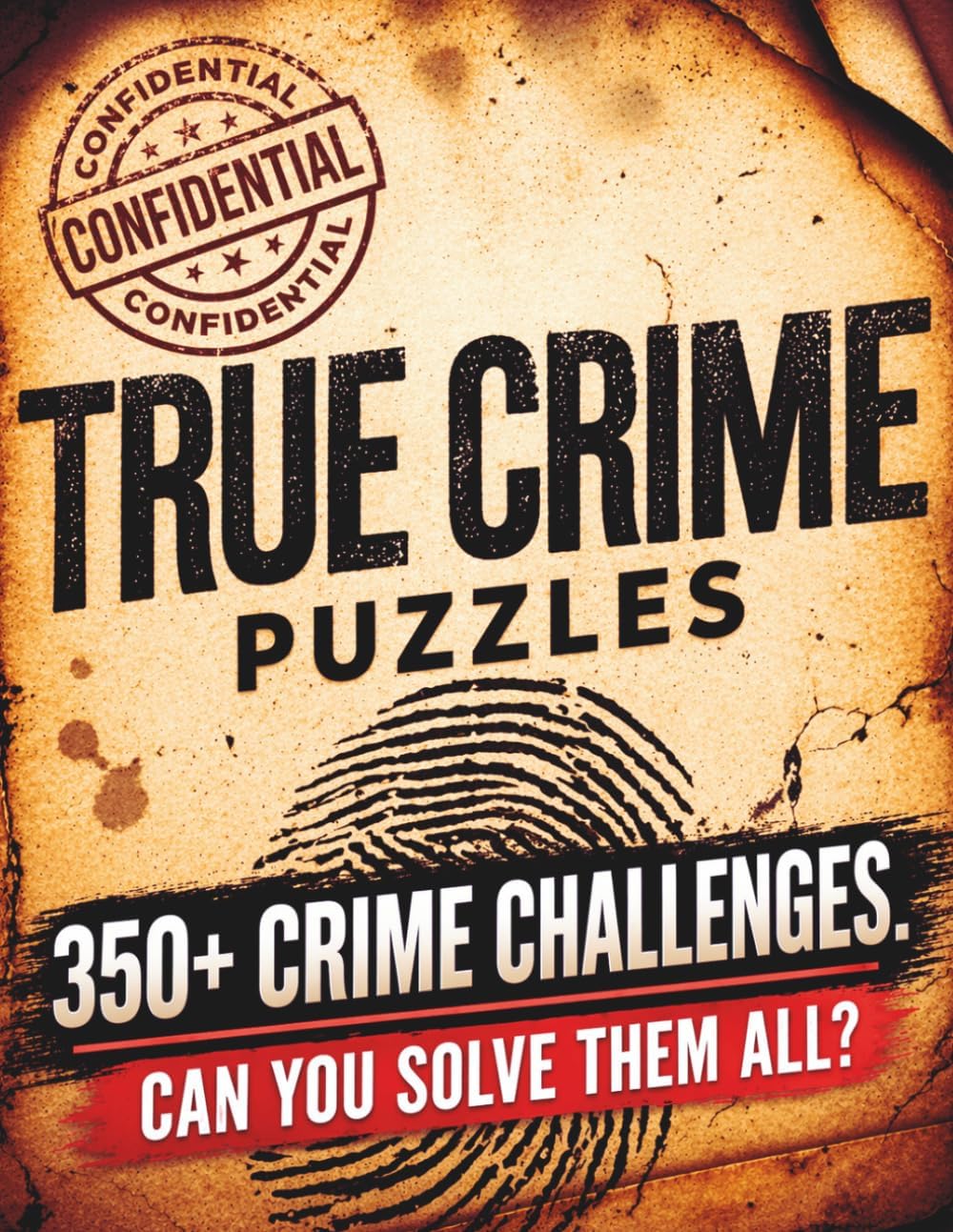 The Ultimate True Crime Puzzle Book: 350+ All-New Mystery Puzzles, Codes, Word Searches, Crosswords, Logic Grids & Whodunnit Challenges for True Crime Fans (The Ultimate Puzzle Collection) by Michelle Ward