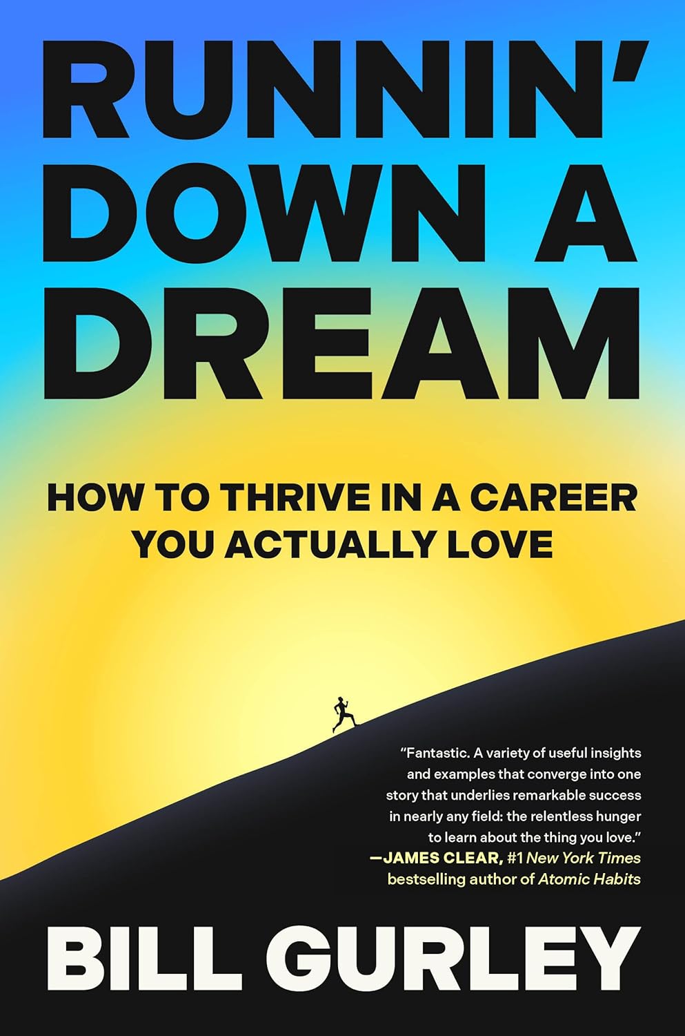 Runnin' Down a Dream: How to Thrive in a Career You Actually Love by Bill Gurley