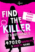 Find the Killer - It's not Sarah !: A Murder Mystery Puzzle Book For Adults | 47,020 Suspects, 19 Clues, One Guilty Name by esKapad