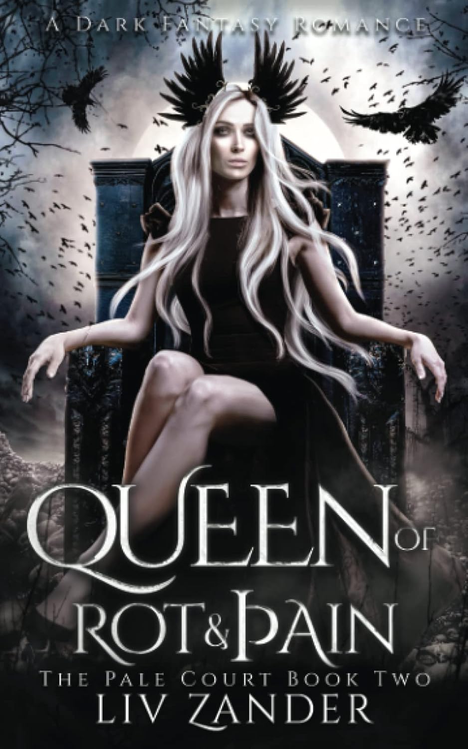 Queen of Rot and Pain: A Dark Fantasy Romance (The Pale Court) by Liv Zander