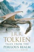 Tales From The Perilous Realm: A Classic Fantasy Anthology of Poetry, Short Stories, and Fairy Tales by J.R.R. Tolkien