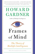 Frames of Mind: The Theory of Multiple Intelligences by Howard Gardner