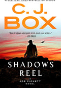 Shadows Reel (A Joe Pickett Novel) by C. J. Box