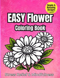 Easy Flower Coloring Book for Adults: Bold and Simple Designs for Stress Relief and Relaxation (Nature Inspired Coloring Collection) by Daisy Davison