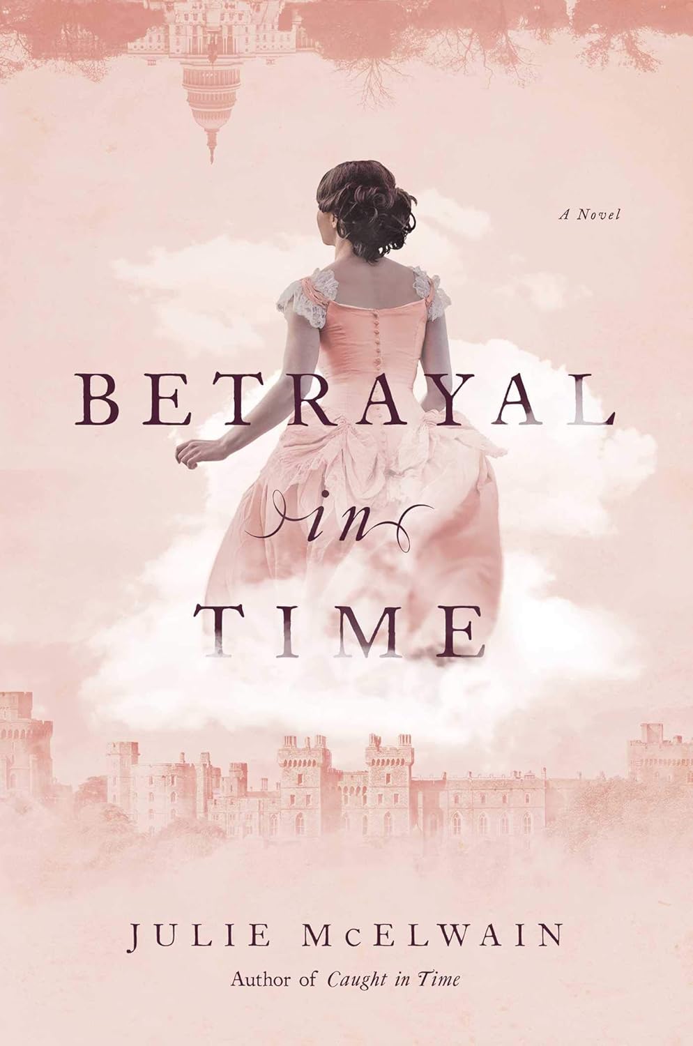 Betrayal in Time: A Novel (Kendra Donovan Mystery Series) by Julie McElwain