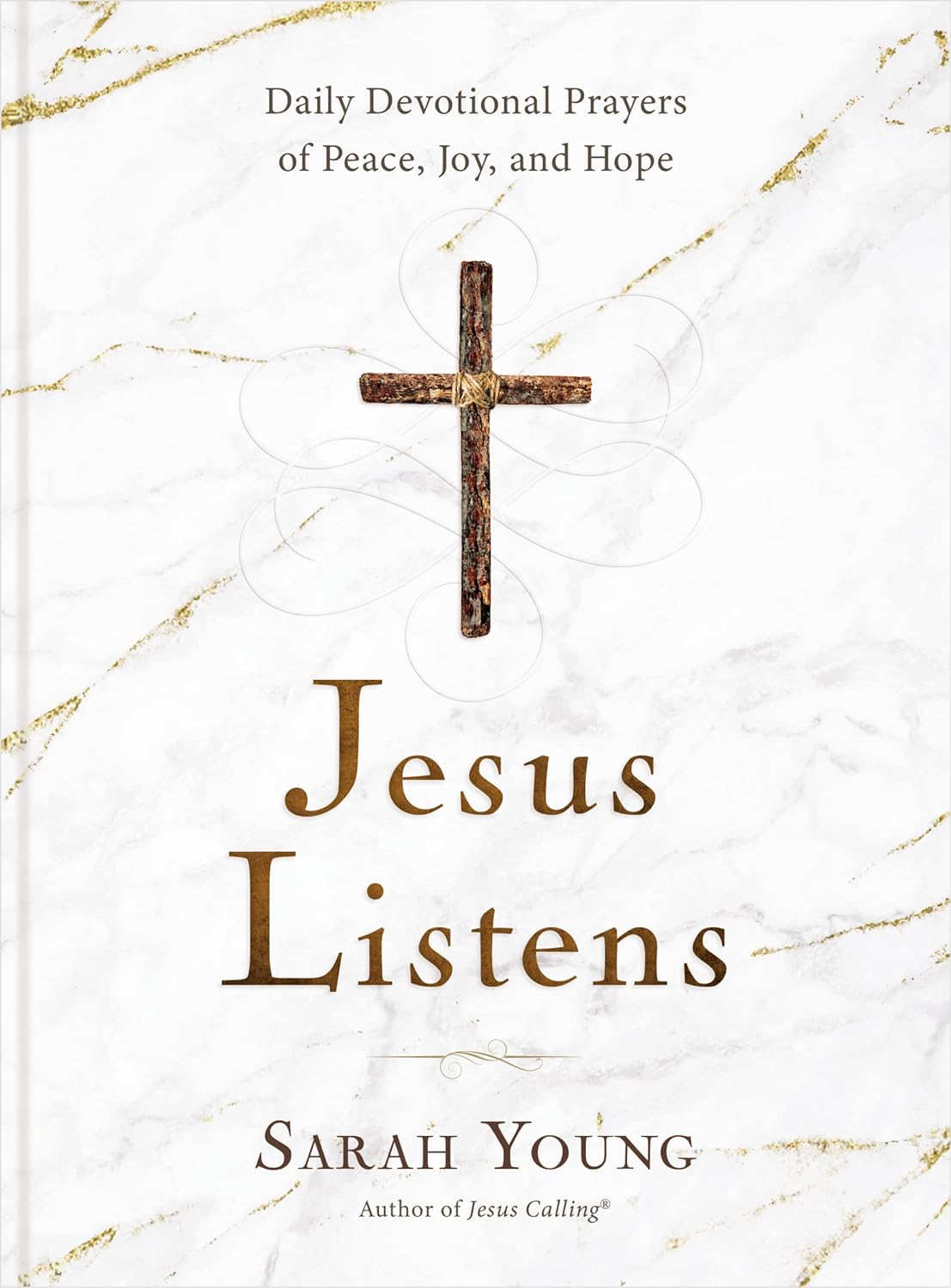 Jesus Listens: Daily Devotional Prayers of Peace, Joy, and Hope (A 365-Day Prayer Book) by Sarah Young