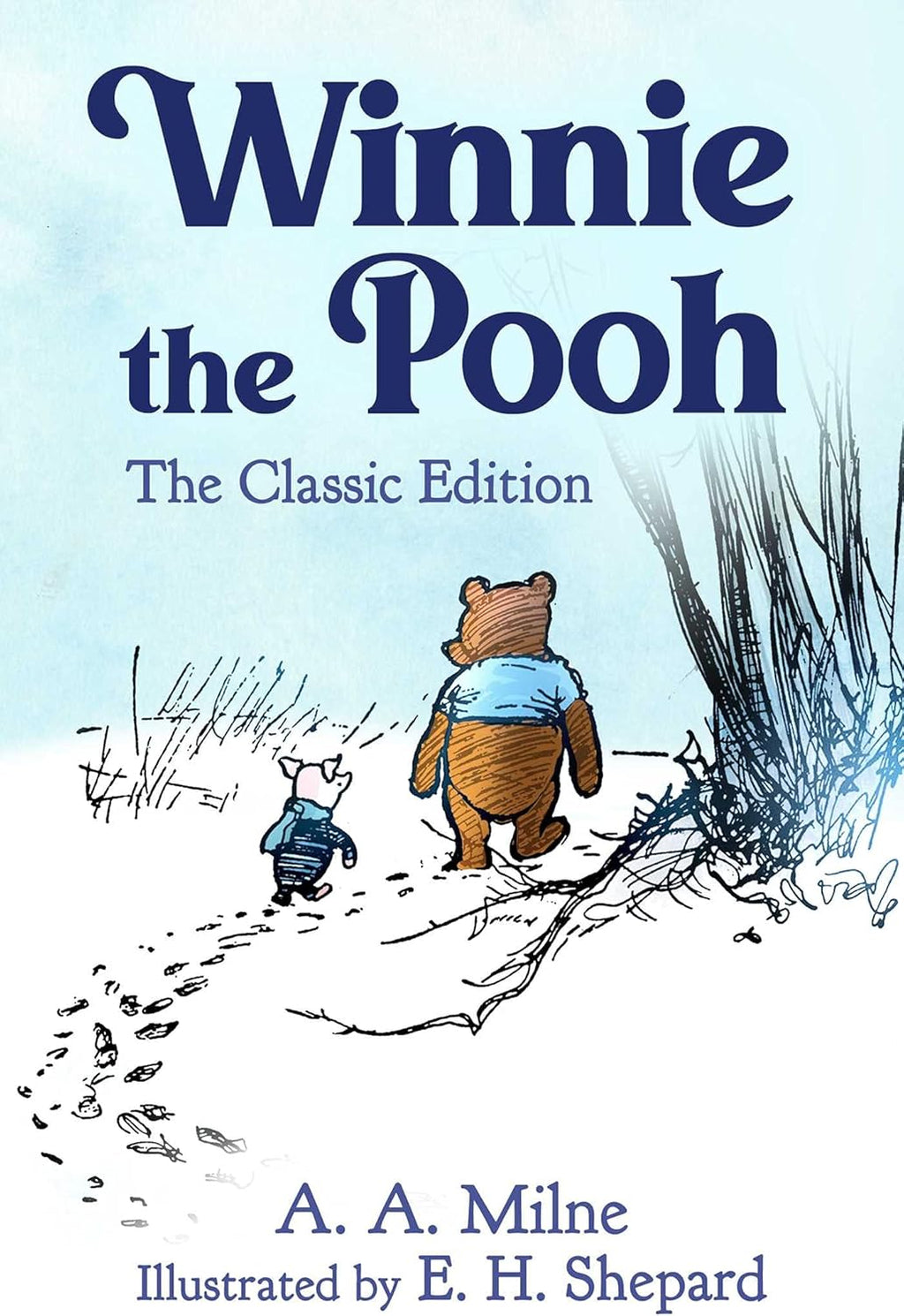 Winnie the Pooh: The Classic Edition by A. A. Milne