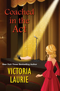 Coached in the Act (A Cat & Gilley Life Coach Mystery) by Victoria Laurie