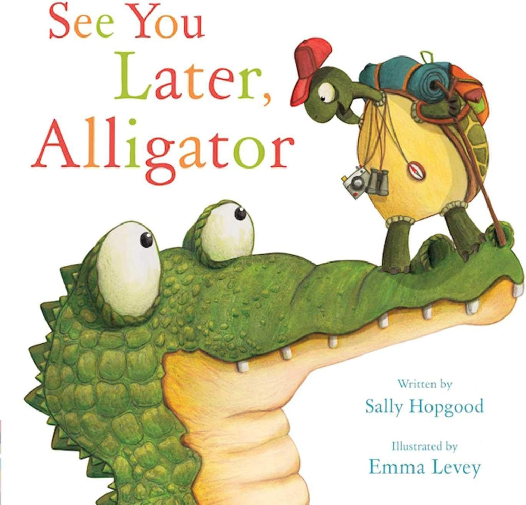 See You Later, Alligator by Sally Hopgood