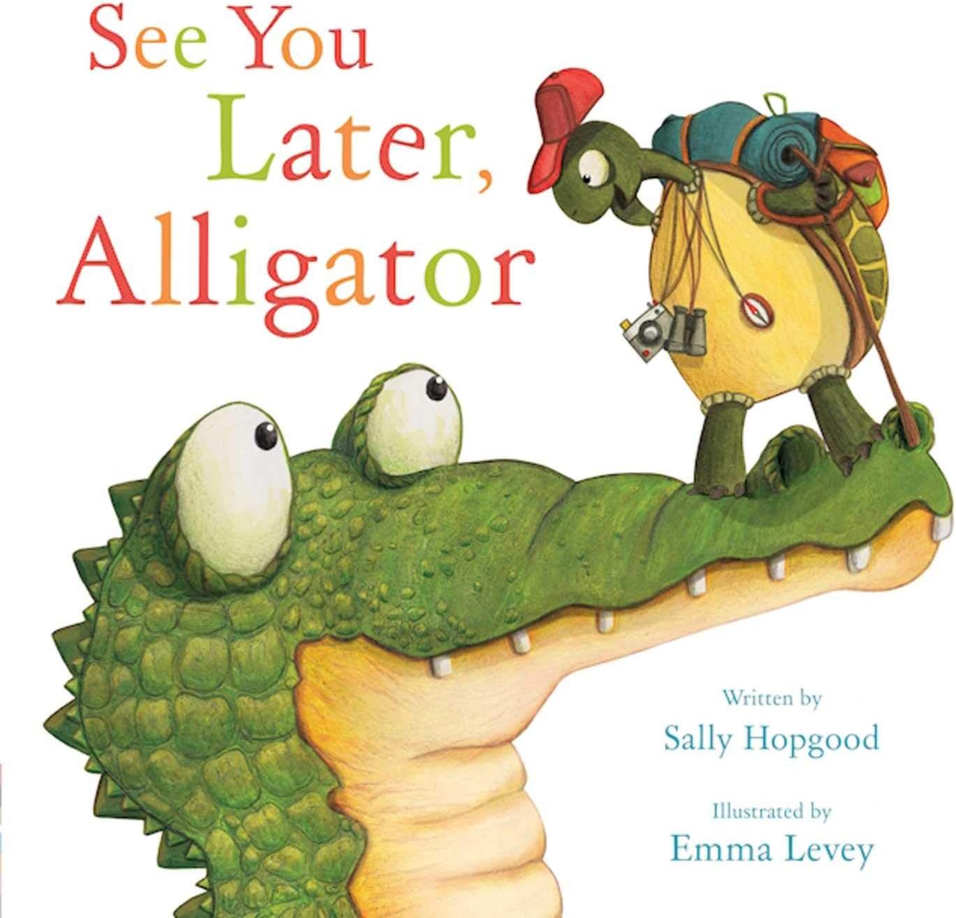 See You Later, Alligator by Sally Hopgood