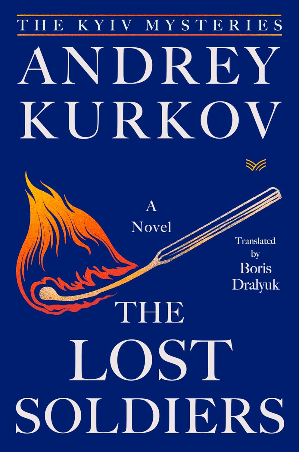 The Lost Soldiers: A Novel (The Kyiv Mysteries, 3) by Andrey Kurkov