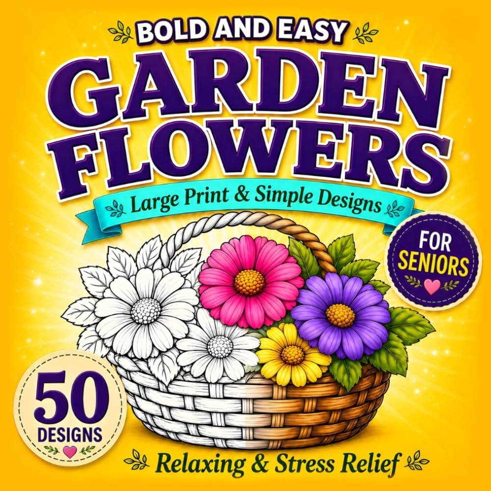 Bold and Easy Garden Flowers: A Large Print Coloring Book for Seniors and Adults featuring Simple Flowers, Garden Scenes, and Relaxing Backyard Motifs by Artbiz