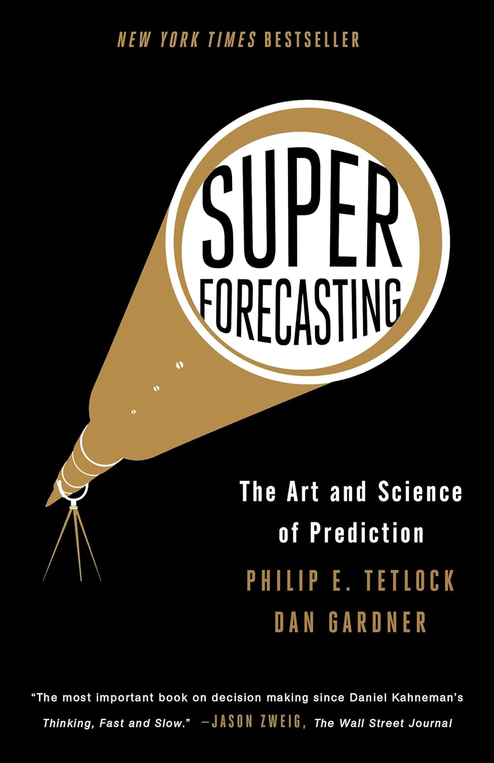 Superforecasting: The Art and Science of Prediction by Philip E. Tetlock