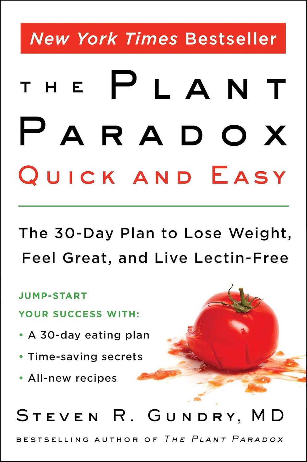 The Plant Paradox Quick and Easy: The 30-Day Plan to Lose Weight, Feel Great, and Live Lectin-Free by Steven R. Gundry MD