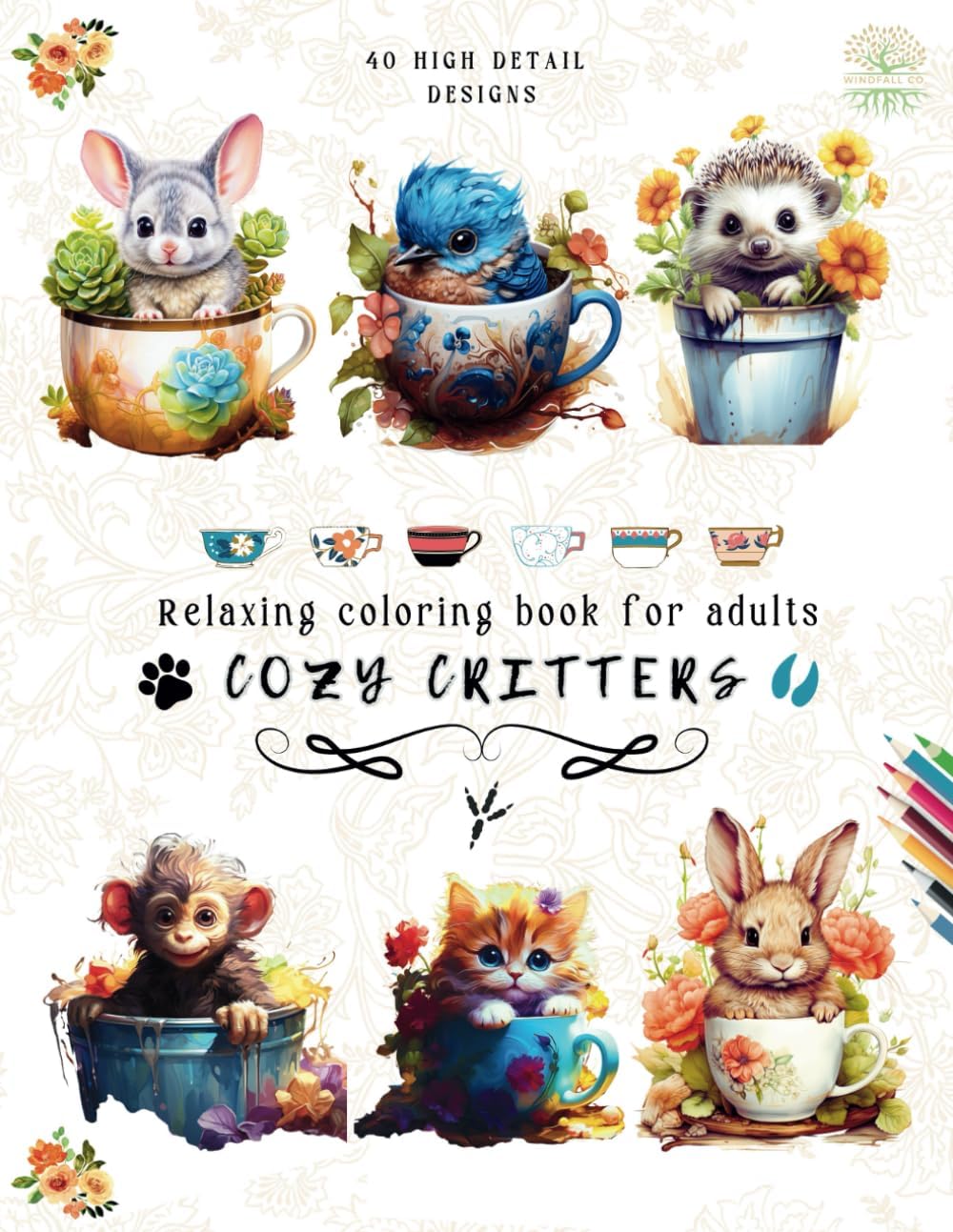 Relaxing Coloring Book for Adults Cozy Critters: 40 High Detail Images to Relax Your Mind | Cute Animals in Cozy Cups, Buckets and Baths | Great for Adults, Teens and Seniors | Grayscale by Windfall Co.