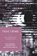 True Crime: Key Themes and Perspectives by Ian Cummins