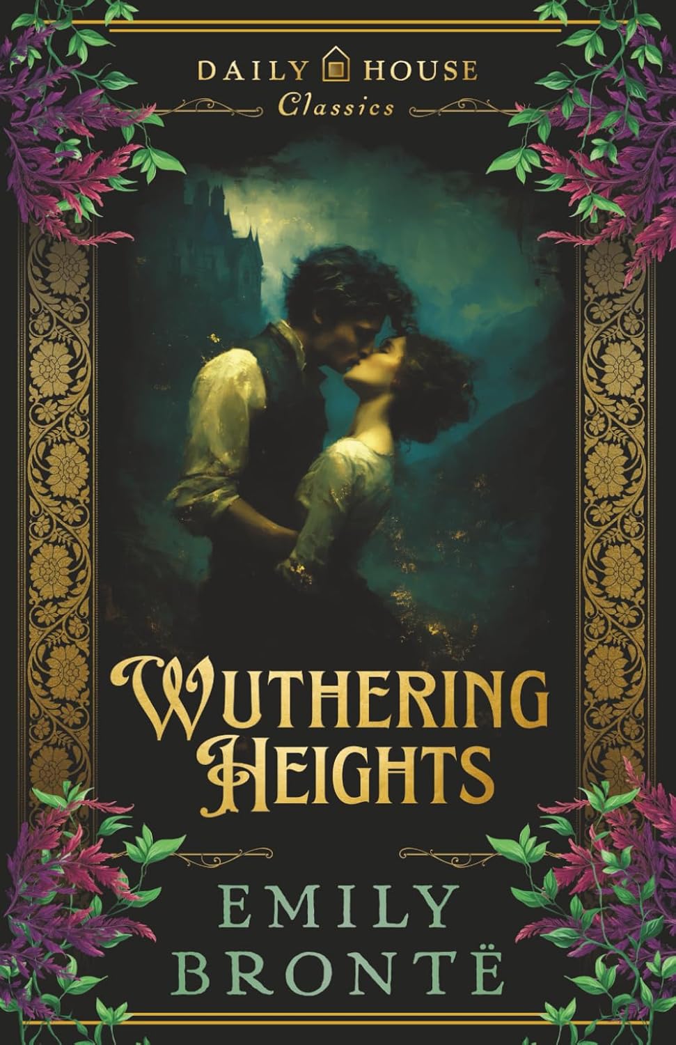 Wuthering Heights: The Complete & Unabridged Gothic Classic by Emily Bronte