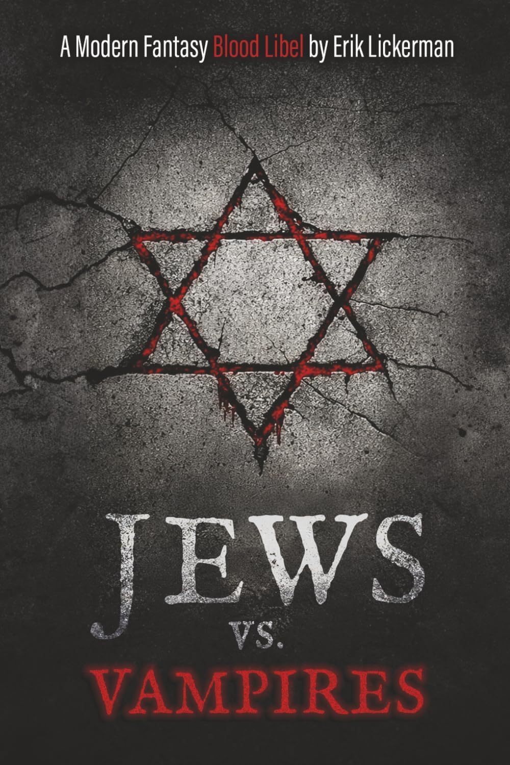Jews Vs. Vampires: A Modern Fantasy Blood Libel by Erik Lickerman