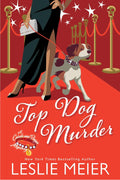 Top Dog Murder (A Carole and Poopsie Mystery) by Leslie Meier