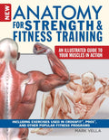 New Anatomy for Strength & Fitness Training: An Illustrated Guide to Your Muscles in Action Including Exercises Used in CrossFit (R), P90X (R), and Other Popular Fitness Programs (IMM Lifestyle Books) by Mark Vella