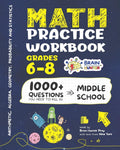 Math Practice Workbook Grades 6-8: 1000+ Questions You Need to Kill in Middle School by Brain Hunter Prep (Arithmetic, Algebra, Geometry, Measurement, ... more in Kill It Series by Brain Hunter Prep) by Brain Hunter Prep