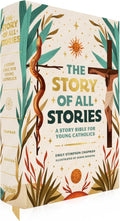 The Story of All Stories: A Story Bible for Young Catholics (Ages 7–13) – Catholic Children’s Bible Storybook for Learning Scripture, Catholic Faith ... from Saints, Popes, and Church Fathers by Emily Stimpson Chapman