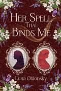Her Spell That Binds Me: A Dark Sapphic Fantasy Romance (Her Spell Trilogy) by Luna Oblonsky