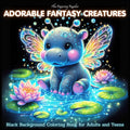 Adorable Fantasy Creatures Black Background Coloring Book for Adults and Teens: Whimsical Coloring Pages Featuring 50+ Unique Cute and Magical Fantasy ... (Magical Creatures and Fantasy Adventures) by The Roaring Reader