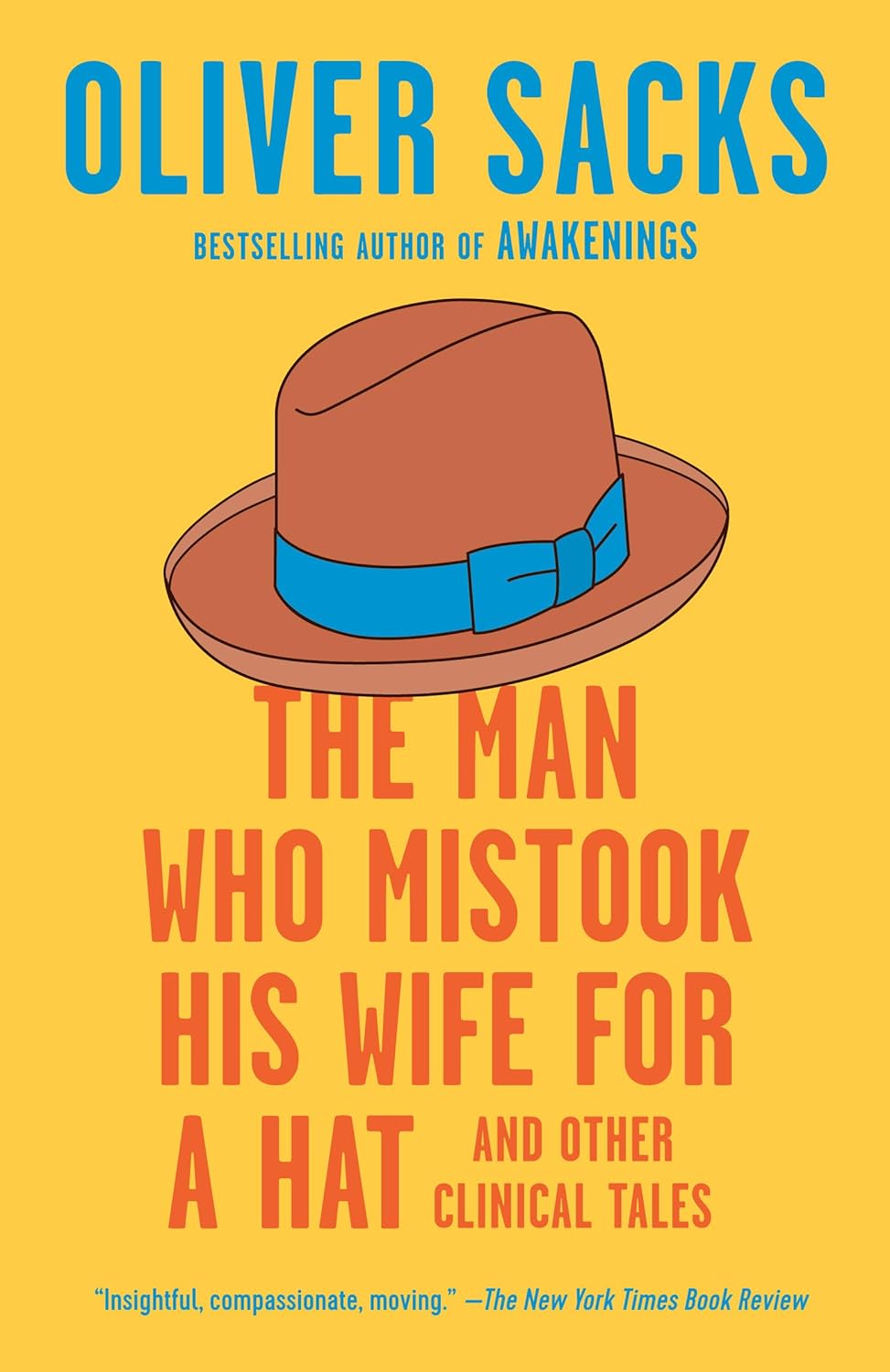 The Man Who Mistook His Wife for a Hat: And Other Clinical Tales by Oliver Sacks