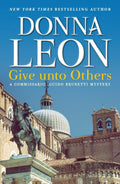 Give unto Others: A Commissario Guido Brunetti Mystery (The Commissario Guido Brunetti Mysteries, 31) by Donna Leon