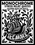 Monochrome Stress Relief Quotes Coloring Book for Adults: Therapeutic Self Help Coloring Page with Motivational And Encouraging Sayings for Mental Wellness by JM Quiling