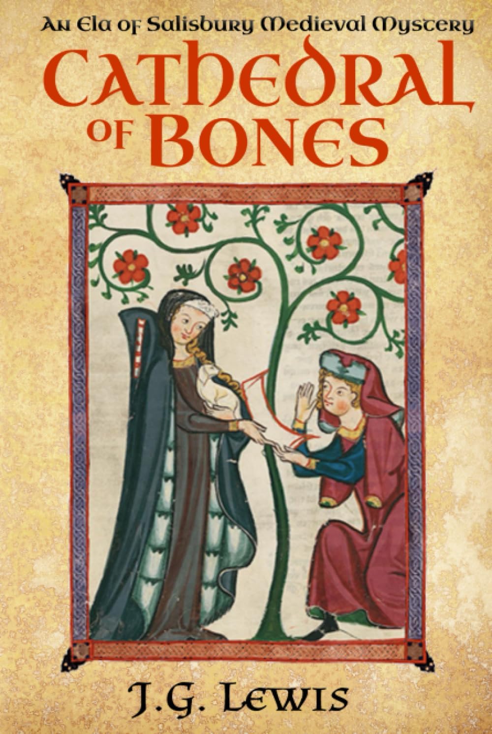 Cathedral of Bones: An Ela of Salisbury Medieval Mystery (Ela of Salisbury Medieval Mysteries) by J. G. Lewis