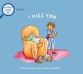 I Miss You: Grief and Mental Health Books for Kids by Pat Thomas