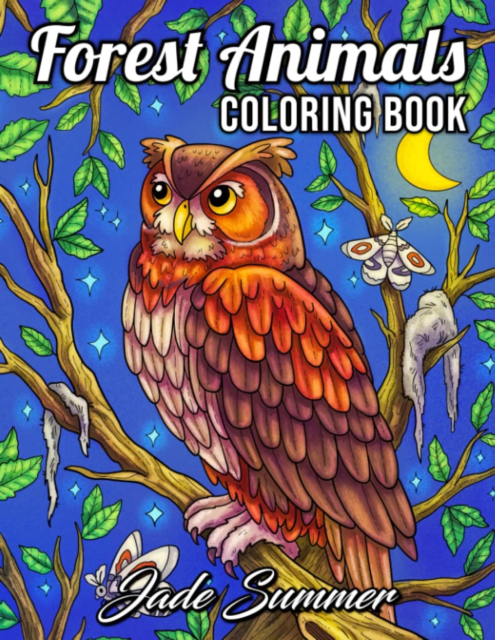 Forest Animals: An Adult Coloring Book with 50 Adorable Images of Woodland Creatures, Beautiful Flowers, Nature Scenes, and More! by Jade Summer