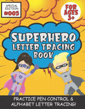 Superhero Letter Tracing Book: Fun Superhero Letter Tracing Book for Preschoolers Ages 3-5, Workbook with Dotted Lines, Practice for Kids, Boys, ... Pre-K Lowercase and Capital Letters A-Z by The Wright Agency