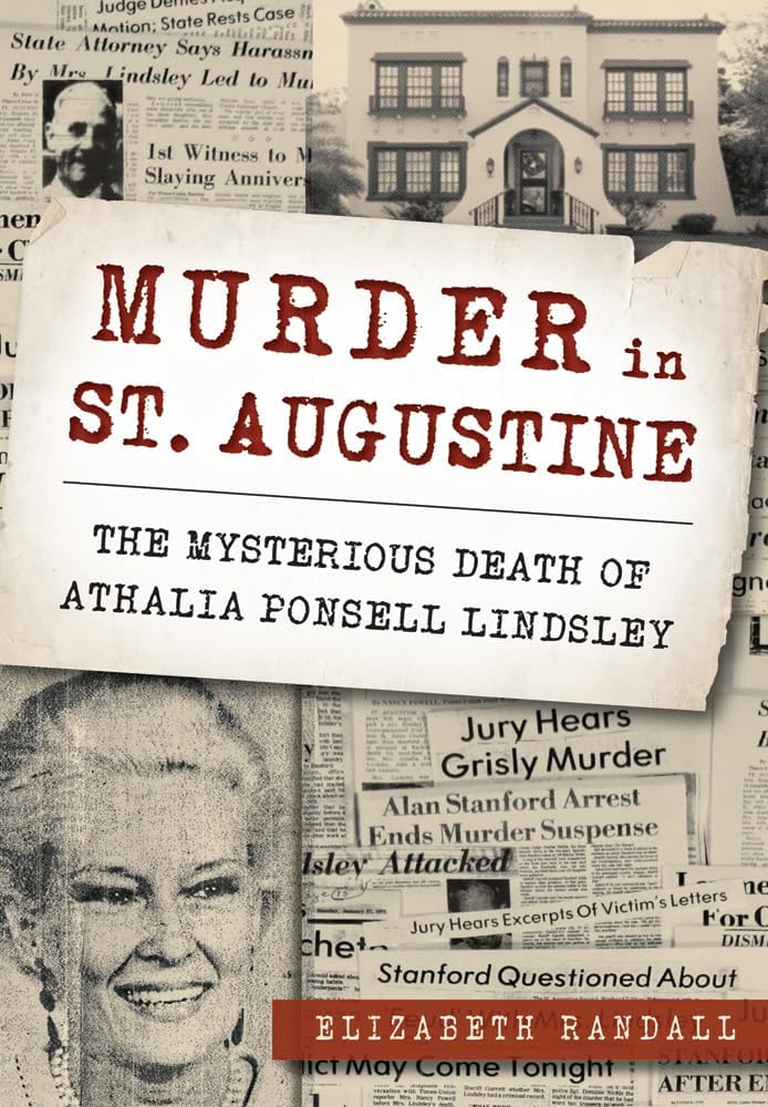 Murder in St. Augustine: The Mysterious Death of Athalia Ponsell Lindsley (True Crime) by Elizabeth Randall