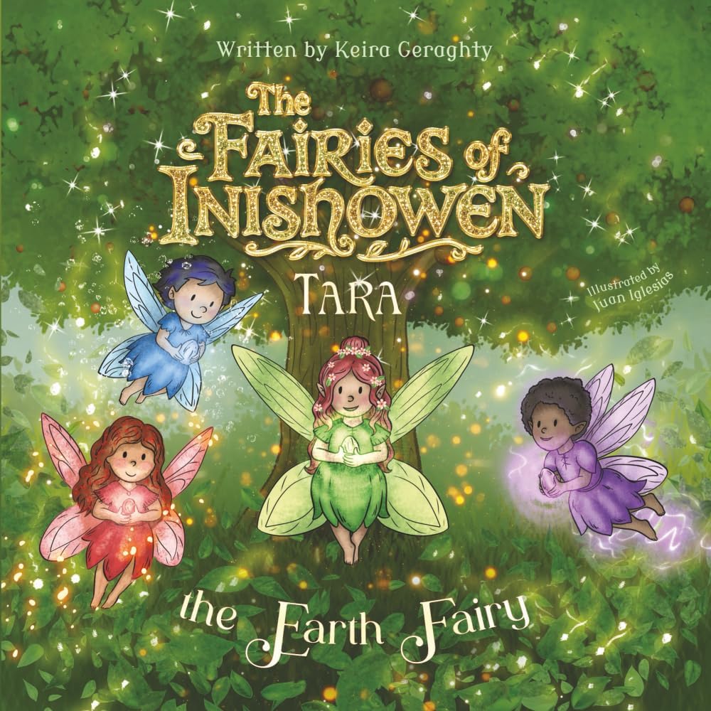 The Fairies of Inishowen: Tara the Earth Fairy by Keira Geraghty