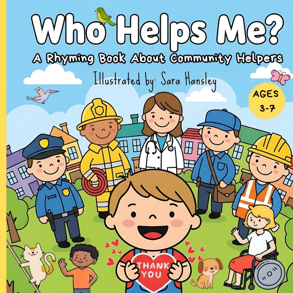 Who Helps Me?: A Rhyming Picture Book About Community Helpers (Firefighters, Doctors, Teachers & More) for Kids Ages 3–7 (Who Helps Me? Series: A Rhyming Picture Book Series About Community Helpers) by Bright Cats Press
