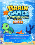 Brain Games and Activity Book for Kids Ages 4-6: 100 Fun & Educational Workbook Activities with Mazes, Logic Puzzles, Matching, Counting, Spot the Difference, and More. by Nina Hudson