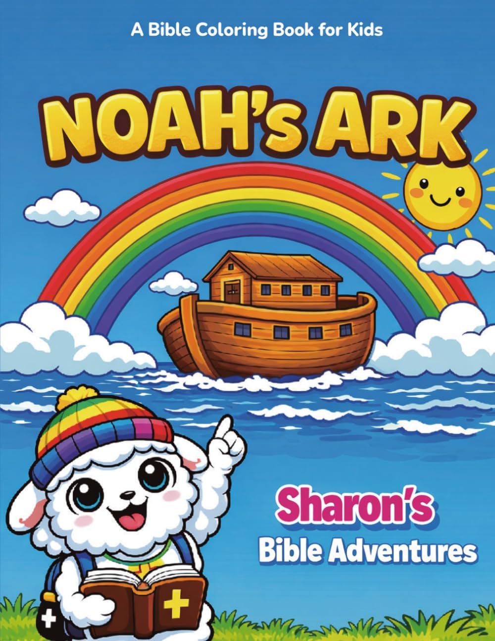 Noah’s Ark Bible Coloring Book for Kids Ages 4-8: 3-in-1 Coloring, Learning & Activity Book | A Sharon’s Bible Adventure by Enoch Kim