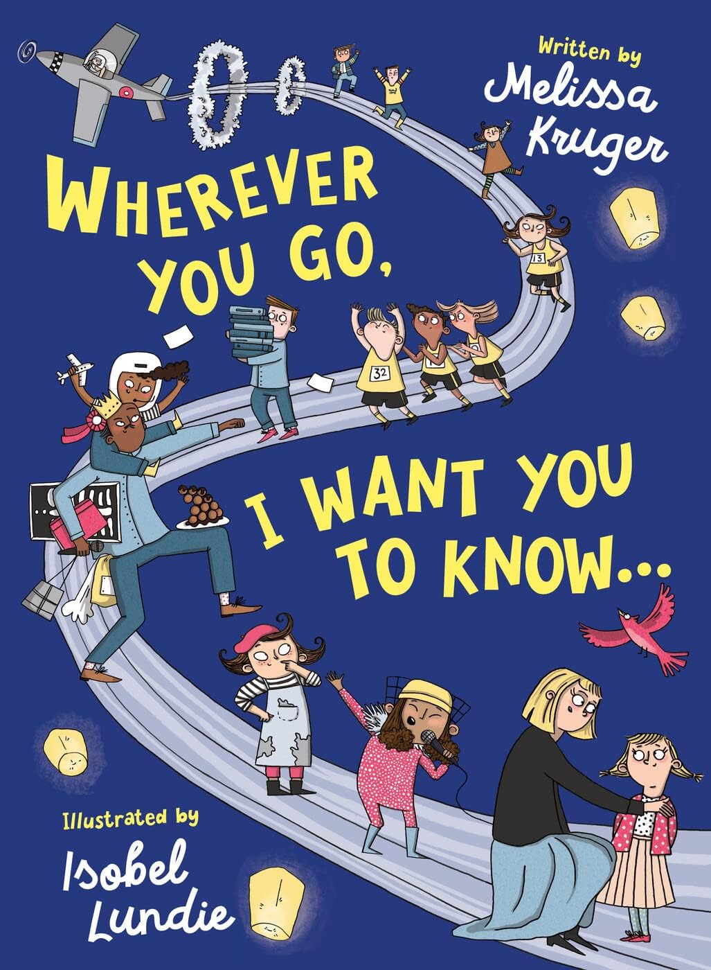 Wherever You Go, I Want You to Know...: (Beautiful Christian rhyming book for kids ages 3-7, Gift for birthdays, Graduation, Easter, Valentine's Day) by Melissa B Kruger
