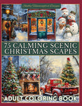 75 Calming Scenic Christmas Scapes: Adult Coloring Book: For relaxation, stress & anxiety relief, fun & enjoyment (Scenic Coloring Books for Adults) by Renee Duty