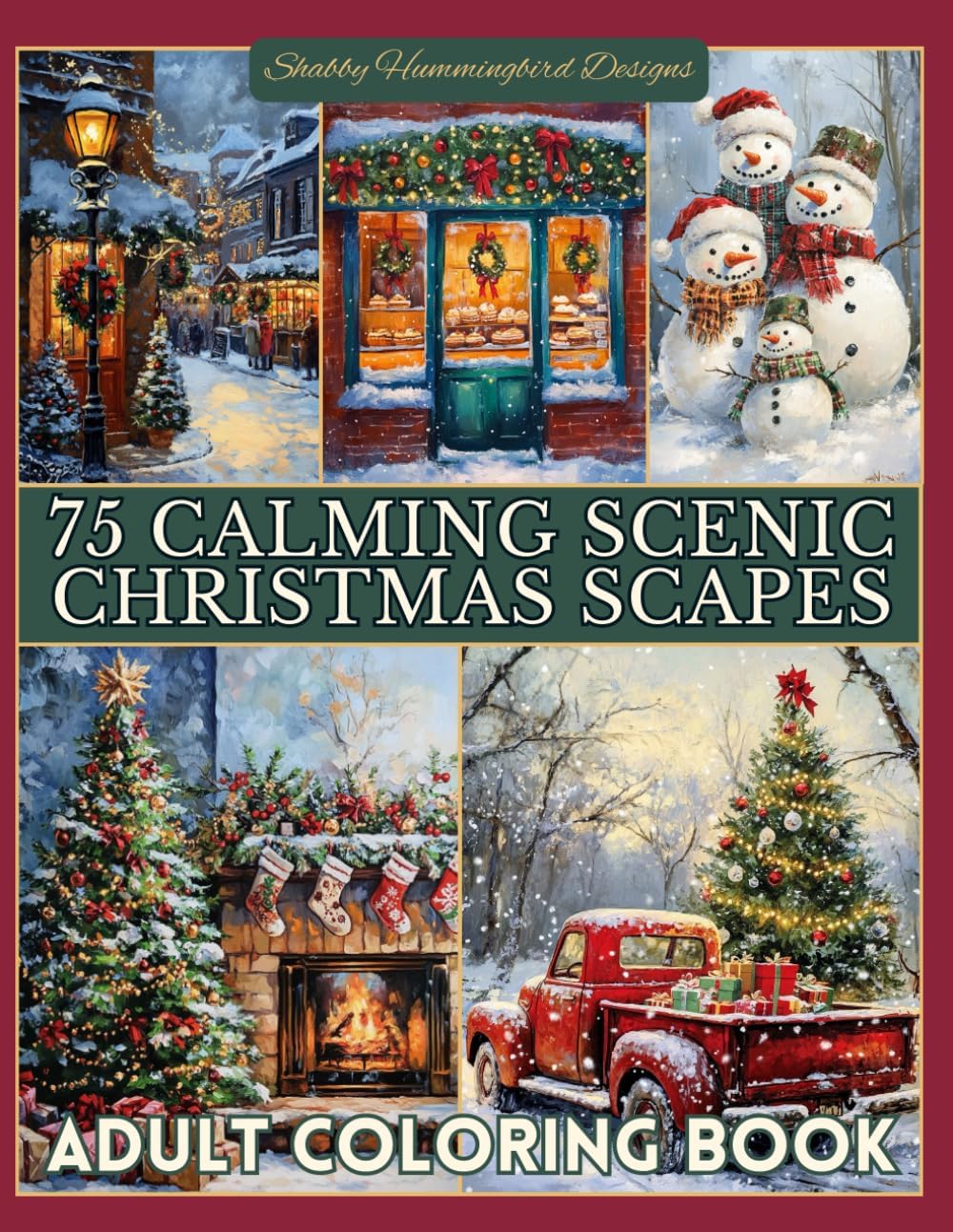 75 Calming Scenic Christmas Scapes: Adult Coloring Book: For relaxation, stress & anxiety relief, fun & enjoyment (Scenic Coloring Books for Adults) by Renee Duty