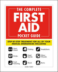 The Complete First Aid Pocket Guide: Step-by-Step Treatment for All of Your Medical Emergencies Including • Heart Attack • Stroke • Food Poisoning • ... • Shock • Anaphylaxis • Minor Wounds • Burns by John Furst
