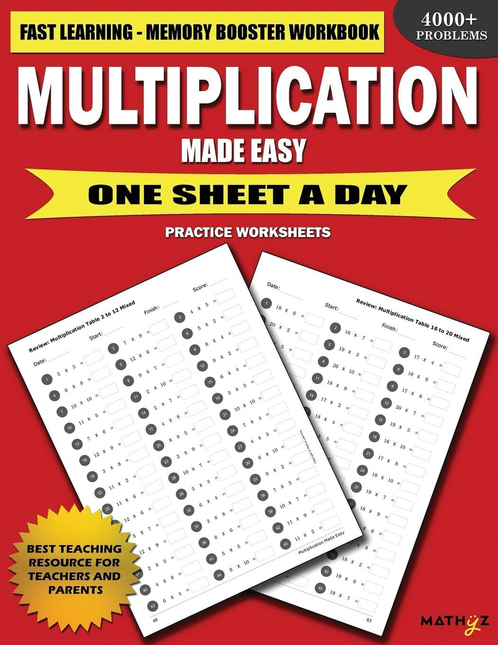 Multiplication Made Easy: Fast Learning - Memory Booster Workbook One Sheet A Day Practice Worksheets by Mathyz Learning
