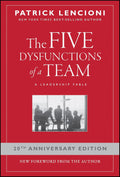 The Five Dysfunctions of a Team: A Leadership Fable, 20th Anniversary Edition by Patrick M. Lencioni