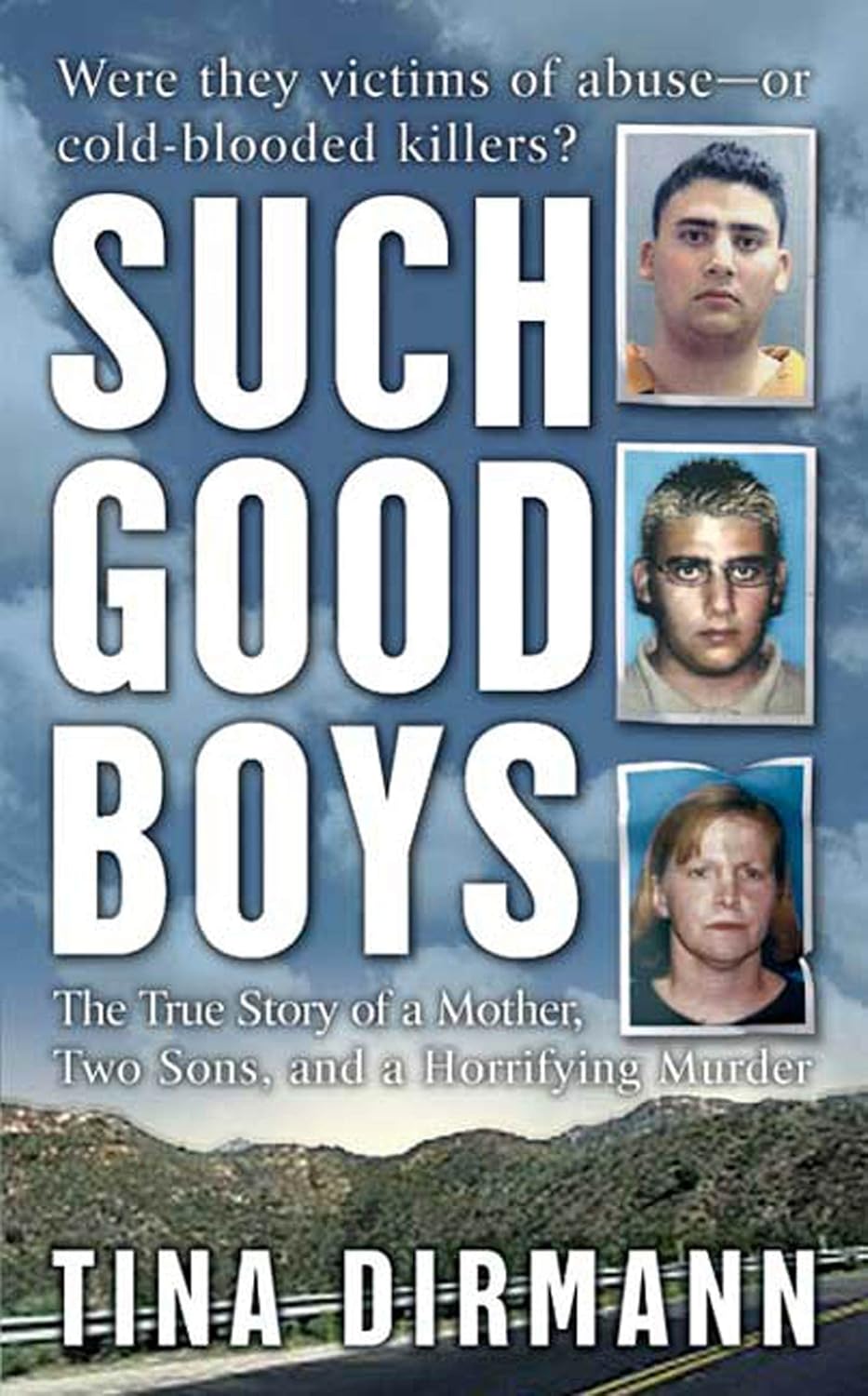 Such Good Boys: The True Story of a Mother, Two Sons and a Horrifying Murder by Tina Dirmann
