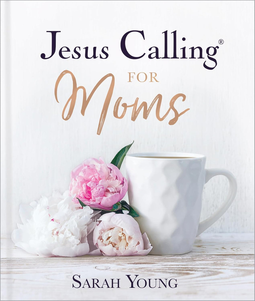Jesus Calling for Moms, Padded Hardcover, with Full Scriptures: Devotions for Strength, Comfort, and Encouragement (50-Day Devotional) – The Perfect Mother’s Day Gift for Moms by Sarah Young